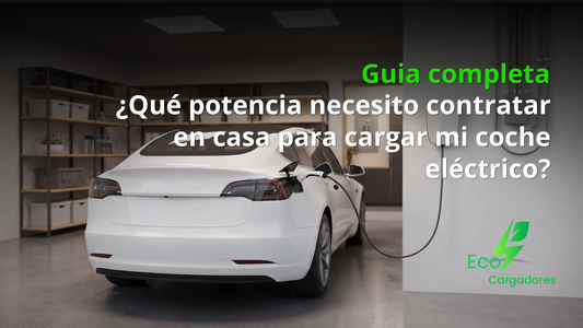 ¿Qué potencia necesito contratar en casa para cargar mi coche eléctrico? Guía completa