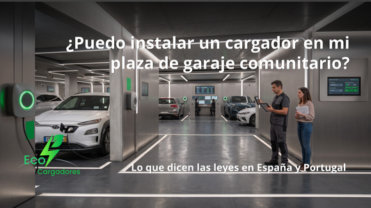 ¿Puedo instalar un cargador en mi plaza de garaje comunitario? Lo que dicen las leyes en España y Portugal